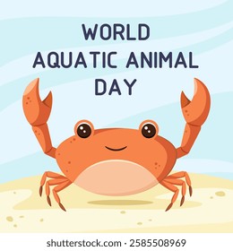 World Aquatic Animal Day. A poster with a cute crab. Vector illustration.
