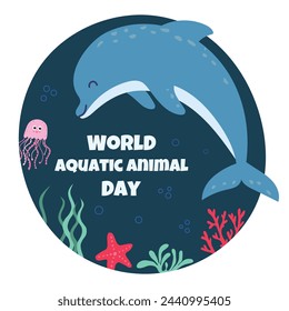 World aquatic animal day, vector poster with dolphin, jellyfish and corals. Vector flat illustration