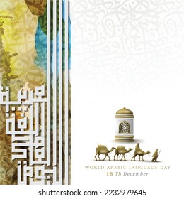 world arabic language day 18 th December greeting islamic illustration vector design with arabic calligraphy and arabian on camel for background, wallpaper. translation of text : ARABIC LANGUAGE DAY