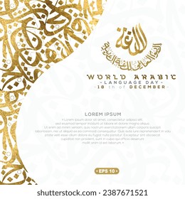 World Arabic Language Day 18th December Vector Design with Beautiful Random Shiny Gold Arabic Calligraphy Without Specific Meaning In English. Translation of Text : WORLD ARABIC LANGUAGE DAY