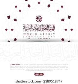 World Arabic Language Day 18th December Vector Design with Beautiful Arabic Calligraphy And Floral Pattern For Background, Wallpaper, Card, Banner etc. Translation of Text : WORLD ARABIC LANGUAGE DAY