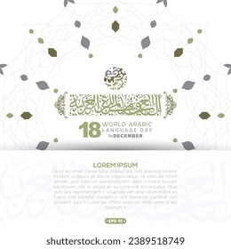 World Arabic Language Day 18th December Vector Design with Beautiful Arabic Calligraphy And Floral Pattern For Background, Wallpaper, Card, Banner etc. Translation of Text : WORLD ARABIC LANGUAGE DAY