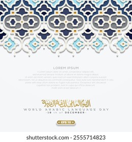 World Arabic Language Day 18th December Greeting Islamic Background Design with Arabic Calligraphy And Pattern Without Specific Meaning In English. Translation of Text : WORLD ARABIC LANGUAGE DAY