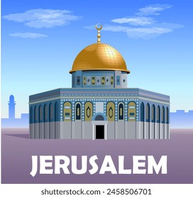 World architecture. Dome of the Rock (Al-Aqsa). Jerusalem travel poster. Vector realistic illustration