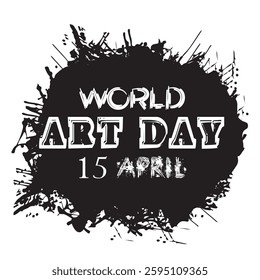 world art day 15 april typography t-shirt, banner poster design vector