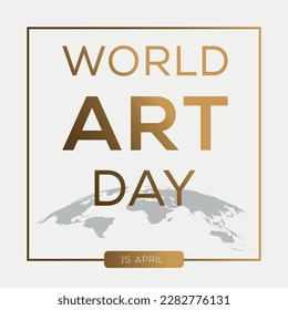 World Art Day, held on 15 April.