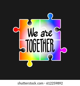 World Autism Awareness Day, April 2, 2017. We Are Together Lettering. Vector Hand Drawn Illustration, Isolated On Black. Rainbow Color Of Puzzle Frame Means Diversity Of Autism Spectrum.