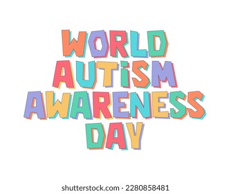 World autism awareness day typography poster. Accepting autistic people. Vector lettering design for banner, social media.