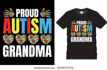 World Autism Awareness Day typography t shirt design vector template. Autism Awareness Day vector graphic t shirt design. Proud Autism grandma Inspirational and motivational quotes T-shirts design.