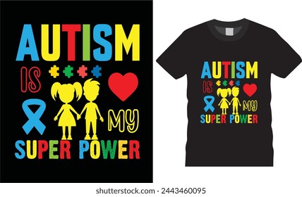 World Autism Awareness Day typography t shirt design vector template.graphic t shirt design.Autism is my super power. and motivational quotes T-shirts design ready for print benner, any item
