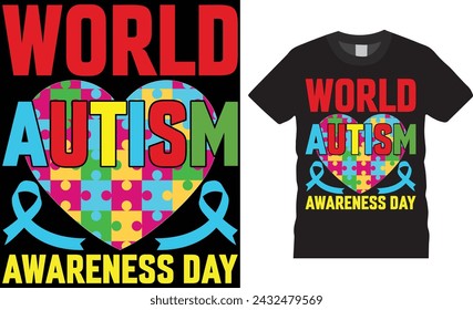 World autism awareness day,World autism day t shirt design vector template. Autism Awareness Day vector graphic Template, Illustration,Vector graphics, Autism Shirt.Motivational quotes T-shirt design
