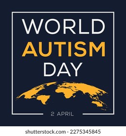 World Autism Day, held on 2 April.
