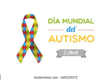 World Autism Day in Spanish. Dia mundial del autismo. Autism awareness ribbon with colorful puzzle pieces. Vector illustration, flat design