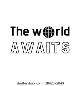 The world awaits. Vector Quote