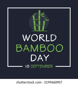 World Bamboo Day, held on 18 September.