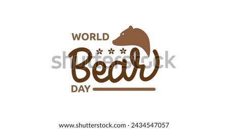 World Bear Day Handwritten inscription calligraphy vector illustration. Great for raising awareness of the ways that their habitats may be at risk and reminding people how they can help
