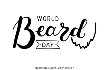 World Beard Day text lettering. Handwritten phrase. Hand-drawn Calligraphy Script created by hand. Quote for inspiring poster, social media post, project. Elegant and artistic words