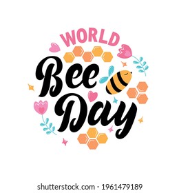 World Bee Day handwritten text. Modern brush calligraphy, hand lettering. Vector colorful illustration with bee, flowers and honeycomb. Flat style. Save the bees. Congratulation card, poster.