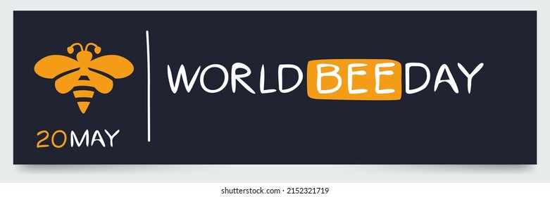 World Bee Day, held on 20 may.