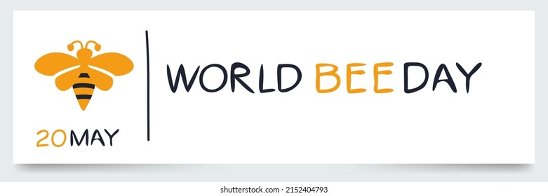 World Bee Day, held on 20 may.