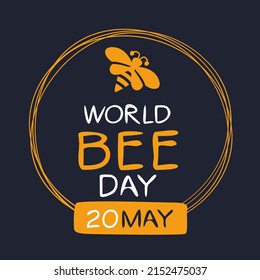 World Bee Day, held on 20 may.
