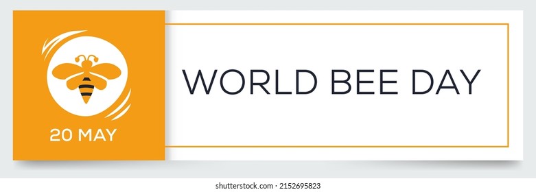 World Bee Day, held on 20 may.