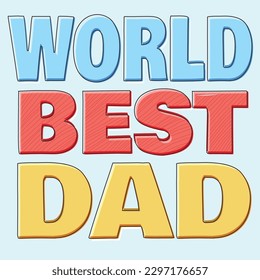 world best dad ever. Happy fathers day background
