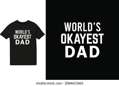 World best dad ever t shirt design