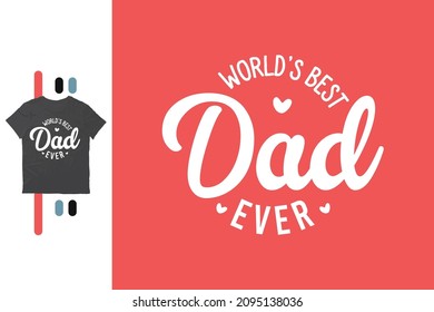 World best dad ever t shirt design