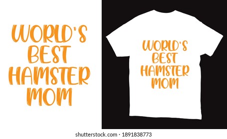 World Best Hamster Mutti Hamster Typografie T-Shirt Design