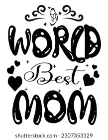 world best mom Happy mother's day shirt print template, Typography design for mom, mother's day, wife, women, girl, lady, boss day, birthday 