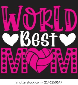 World Best Mom - Mom-Mother's Day T-shirt And SVG Design, Vector File, can you download.