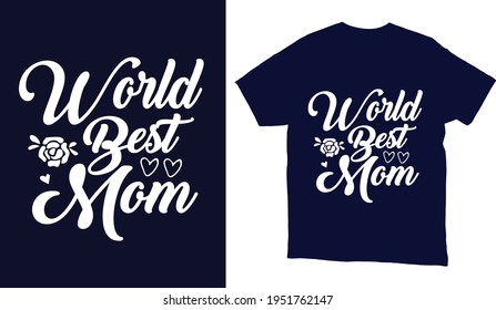 World best mom Mother's day typography t-shirt design