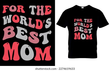 For the world best mom. mother's day gift, mom 