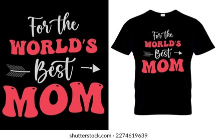 For the world best mom. mother's day gift, mom 