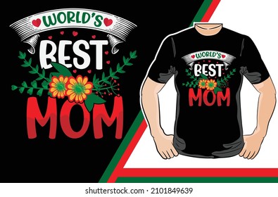 World best mom t-shirt design This design is perfect for t-shirts, posters, cards, mugs and more. vector in the form of eps and editable layers