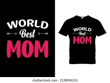 World Best Mom best t-shirt design