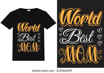 World best mom typography t-shirt design and template vector