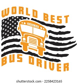 World best school bus Us t shirt design, best bus driver gift, school bus driver Appreciation Gifts, 100 days of school, teacher gift, t shirt design, back to school design