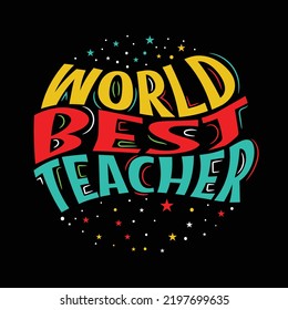 world best teacher t-shirt design - Vector graphic, typographic poster, vintage, label, badge, logo, icon or t-shirt