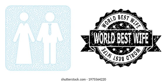 World Best Wife grunge seal and vector newlyweds mesh model. Black stamp seal has World Best Wife title inside ribbon and rosette. Abstract flat mesh newlyweds, created from triangular grid.
