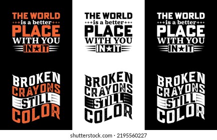 Die Welt ist ein besserer Ort mit Ihnen in der Typografie T-Shirt-Design und Broken Stifte noch Farbe Typografie T-Shirt Design