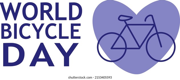 World Bicycle Day. June 3. Holiday concept, environmentally friendly transport, love for the bike. Template for background, banner, card, poster with text inscription. Bike and heart blue