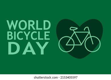 World Bicycle Day. June 3. Holiday concept, environmentally friendly transport, love for the bike. Template for background, banner, card, poster with text inscription. Bike and heart green.
