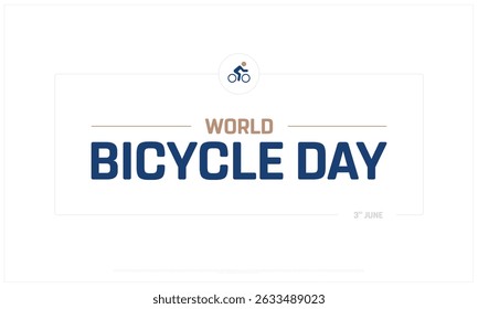 World Bicycle day on white background, Typographic Design of World Bicycle day, Vector Design of World Bicycle day, World Bicycle day Design
