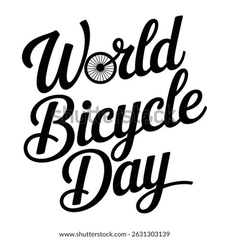 World Bicycle Day - Typography Quote for T-Shirt vector lettering illustration, Handwritten modern brush calligraphy for invitation and greeting card, prints and posters