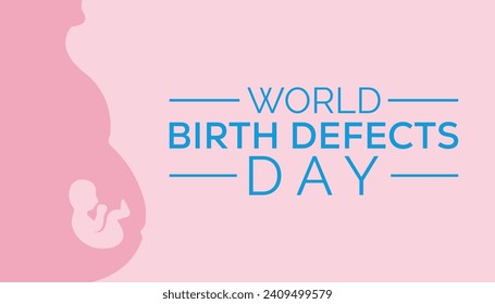 World Birth Defects Day is observed every year in March. Holiday, poster, card and background vector illustration design.