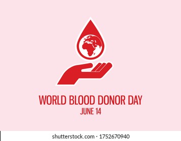 World Blood Donor Day vector. Hand donating a drop of blood icon. Planet earth in a drop of blood vector. Blood Donor Day Poster, June 14. Important day