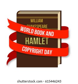 World Book and Copyright Day. The book by William Shakespeare's Hamlet wrapped in red ribbon with the inscription. Vector illustration isolated on white background