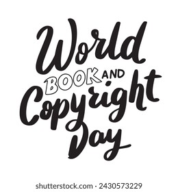 World Book and Copyright Day text banner. Handwriting inscription World Book and Copyright Day square composition. Hand drawn vector art. 